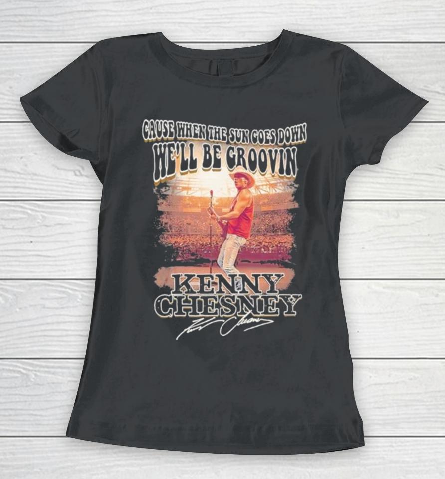 Kenny Chesney Live We’ll Be Groovin When The Sun Goes Down Women T-Shirt