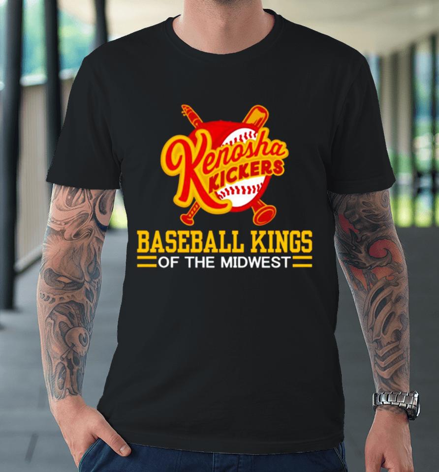Kenosha Kickers Slogan Baseball Kings Of The Midwest Premium T-Shirt