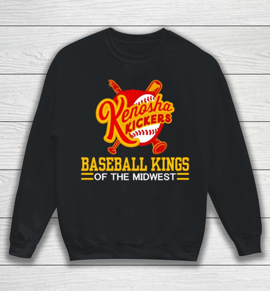 Kenosha Kickers Slogan Baseball Kings Of The Midwest Sweatshirt