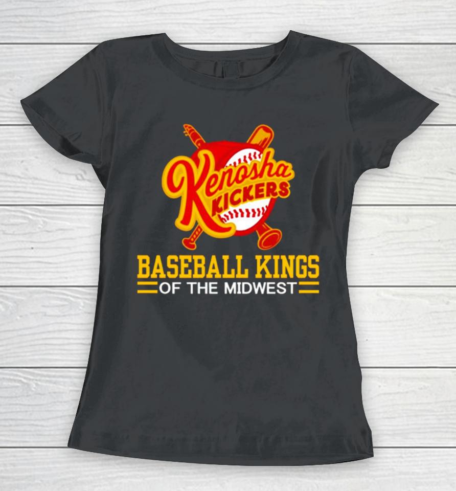 Kenosha Kickers Slogan Baseball Kings Of The Midwest Women T-Shirt