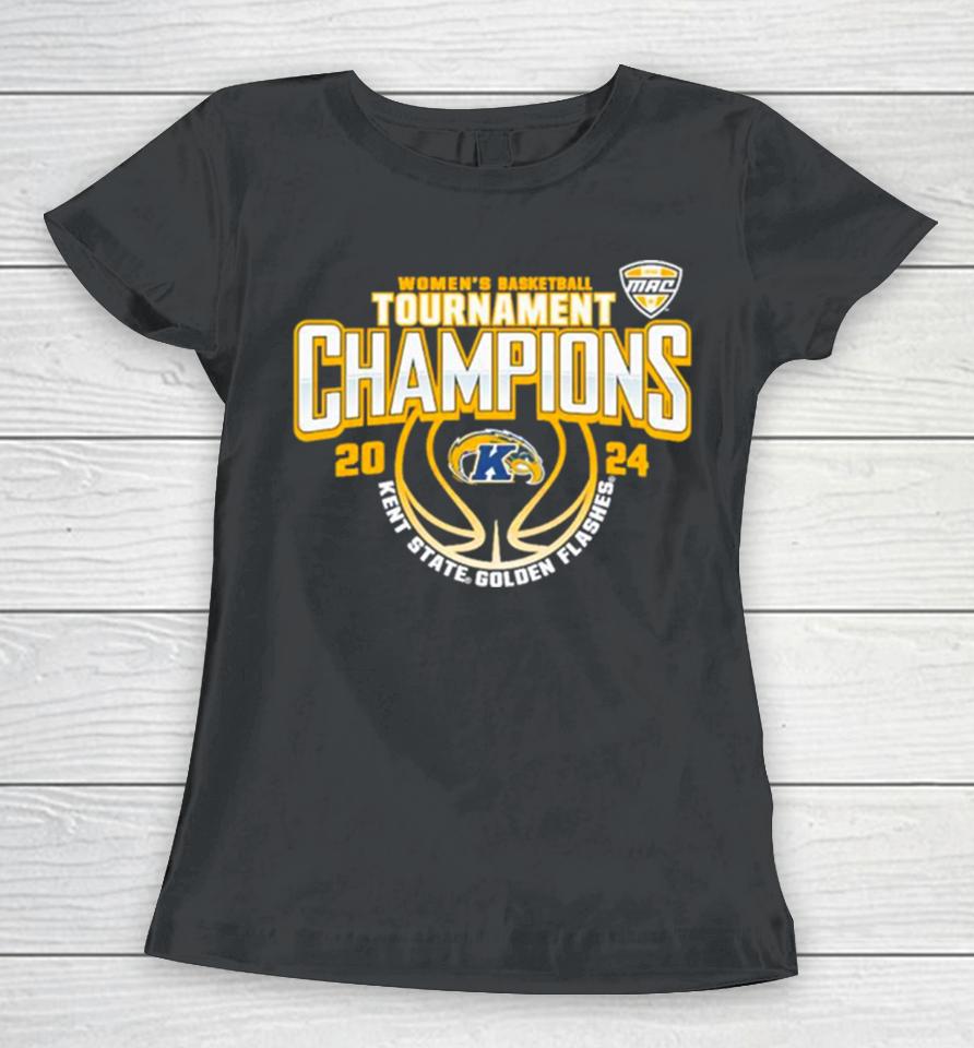 Kent State Golden Flashes 2024 Mac Women’s Basketball Conference Tournament Champions Women T-Shirt