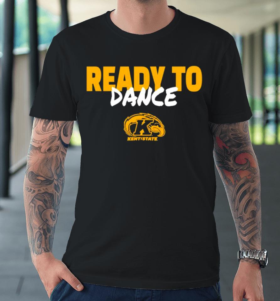 Kent State Golden Flashes Ready To Dance Premium T-Shirt