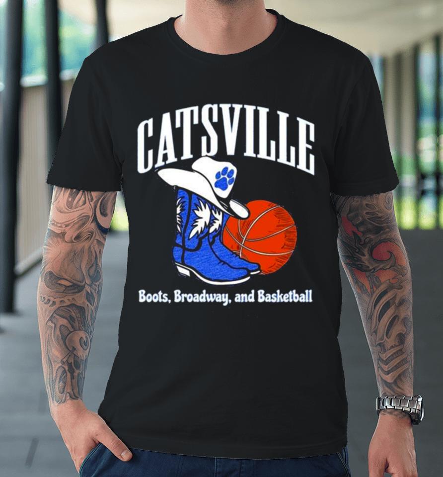Kentucky Catsville Boots On Broadway Basketball Premium T-Shirt