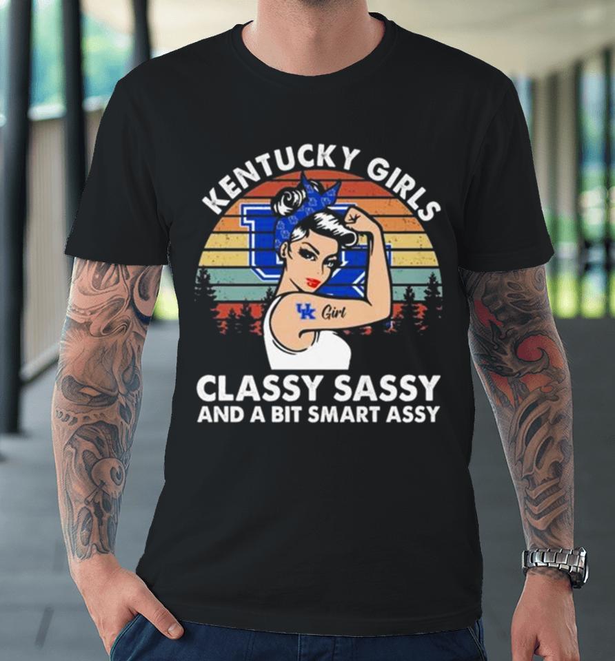Kentucky Girls Classy Sassy And A Bit Smart Assy Vintage 2024 Premium T-Shirt