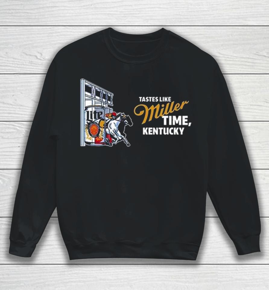 Kentucky Tastes Like Miller Time Sweatshirt