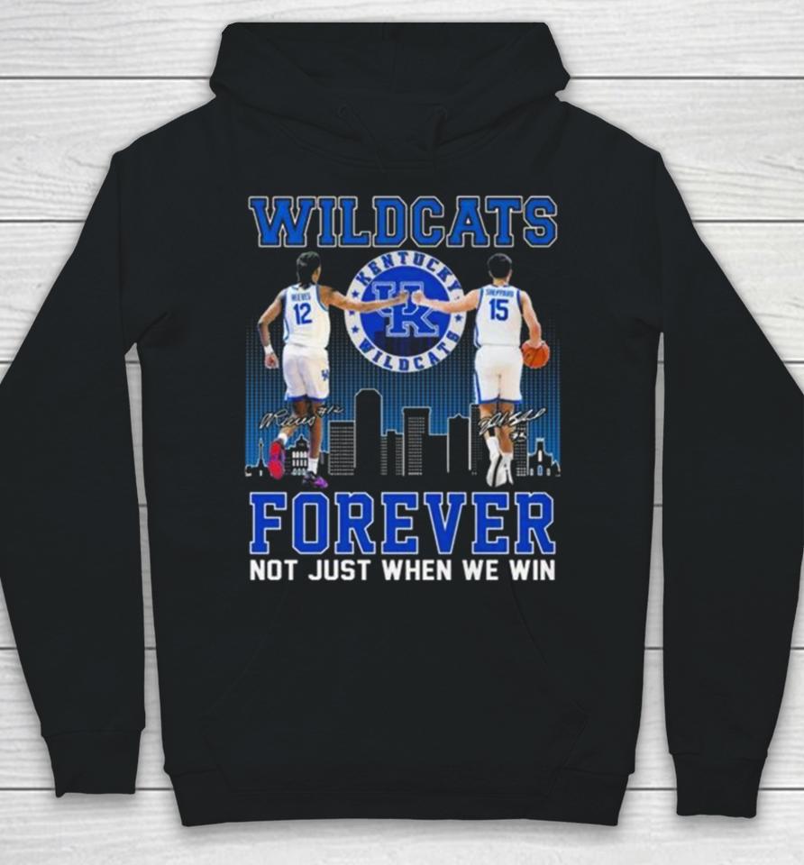 Kentucky Wildcats Antonio Reeves And Reed Sheppard Forever Not Just When We Win Signatures Hoodie