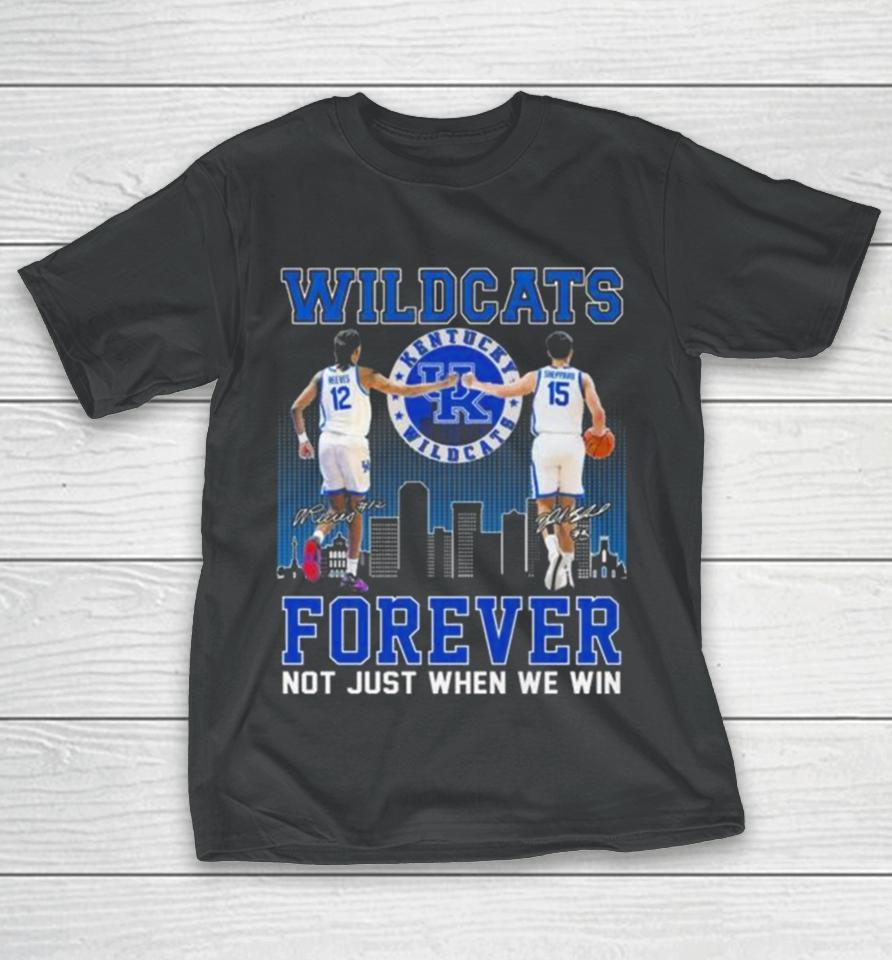 Kentucky Wildcats Antonio Reeves And Reed Sheppard Forever Not Just When We Win Signatures T-Shirt