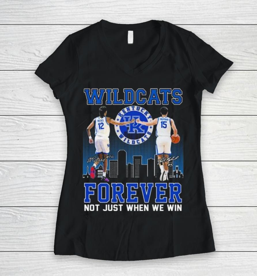 Kentucky Wildcats Antonio Reeves And Reed Sheppard Forever Not Just When We Win Signatures Women V-Neck T-Shirt