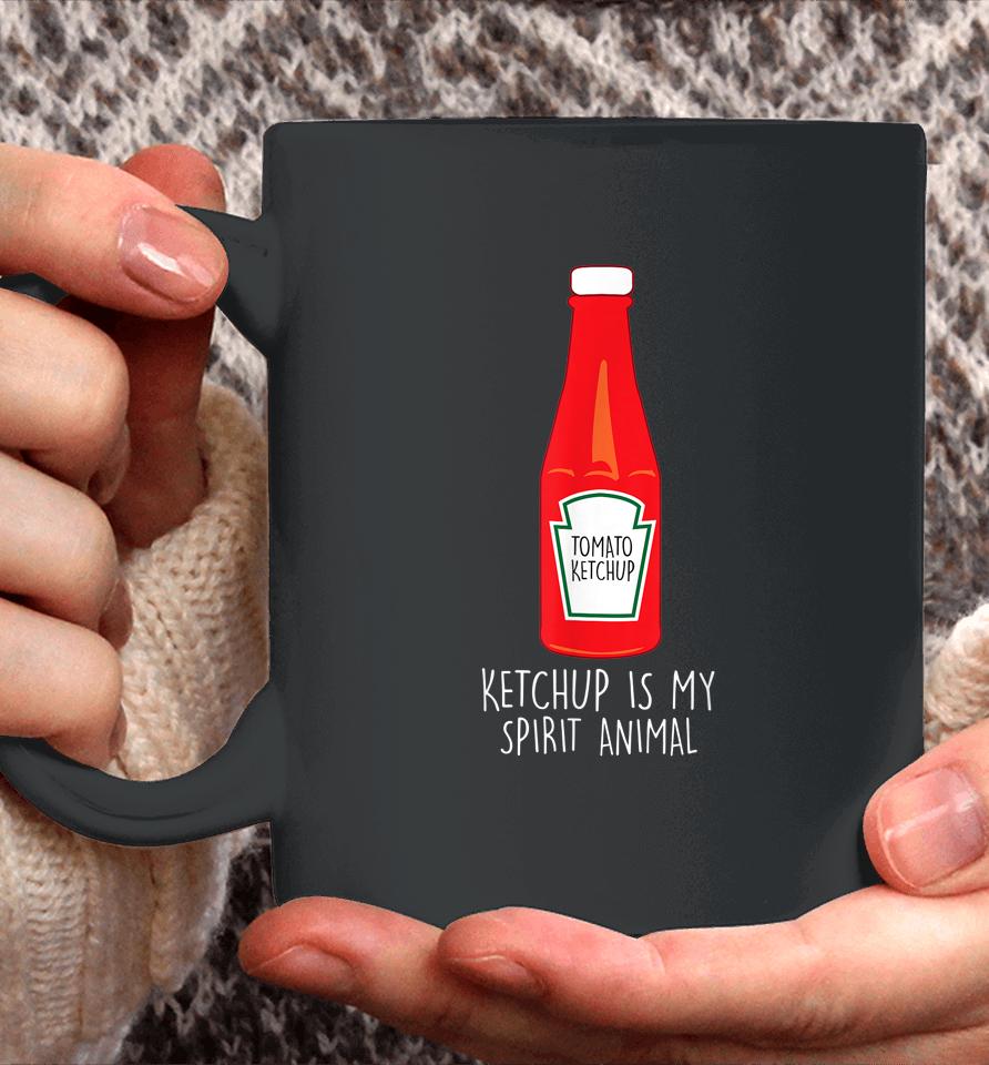 Ketchup Is My Spirit Animal Coffee Mug