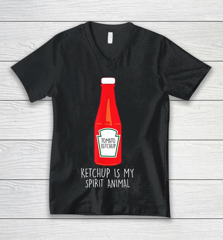 Ketchup Is My Spirit Animal Unisex V-Neck T-Shirt