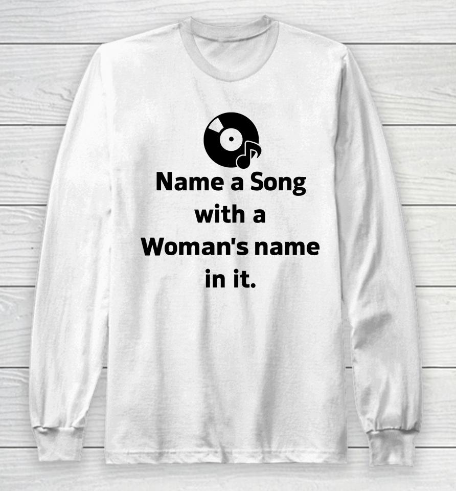 Kevin W Name A Song With A Woman's Name In It Long Sleeve T-Shirt