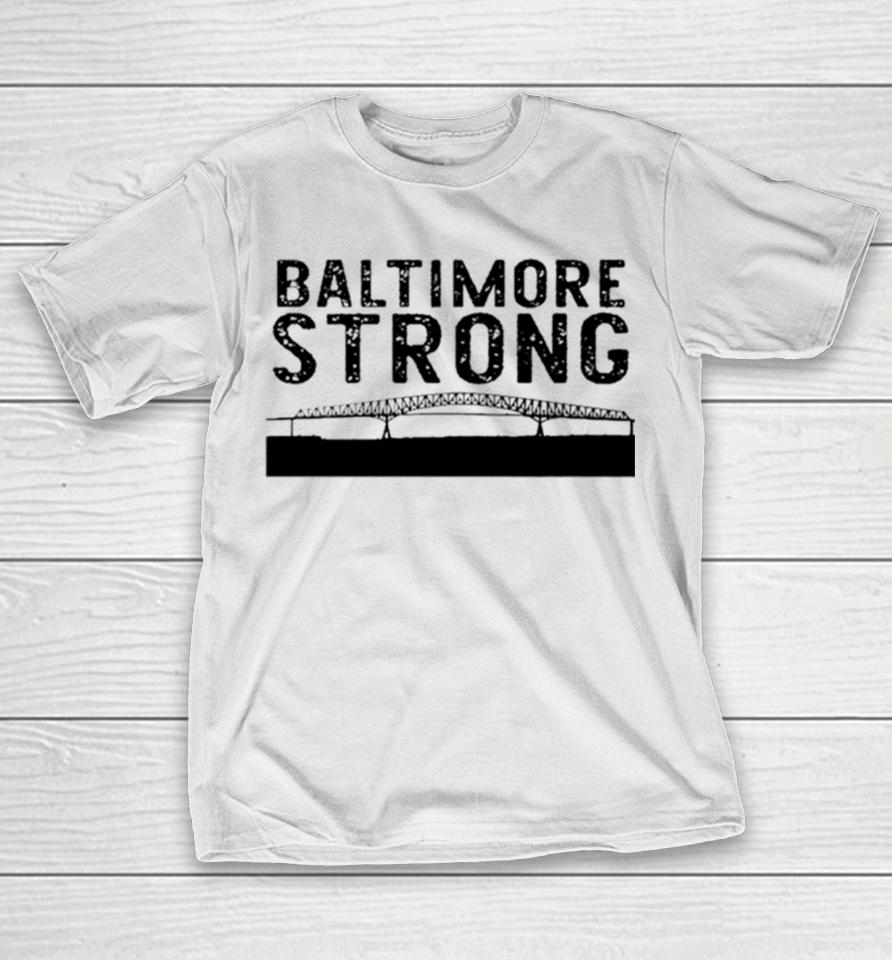 Key Bridge Stay Baltimore Strong T-Shirt