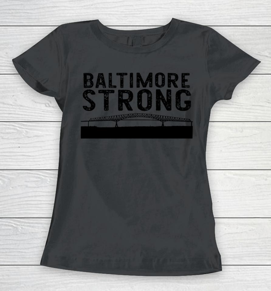 Key Bridge Stay Strong Baltimore Women T-Shirt