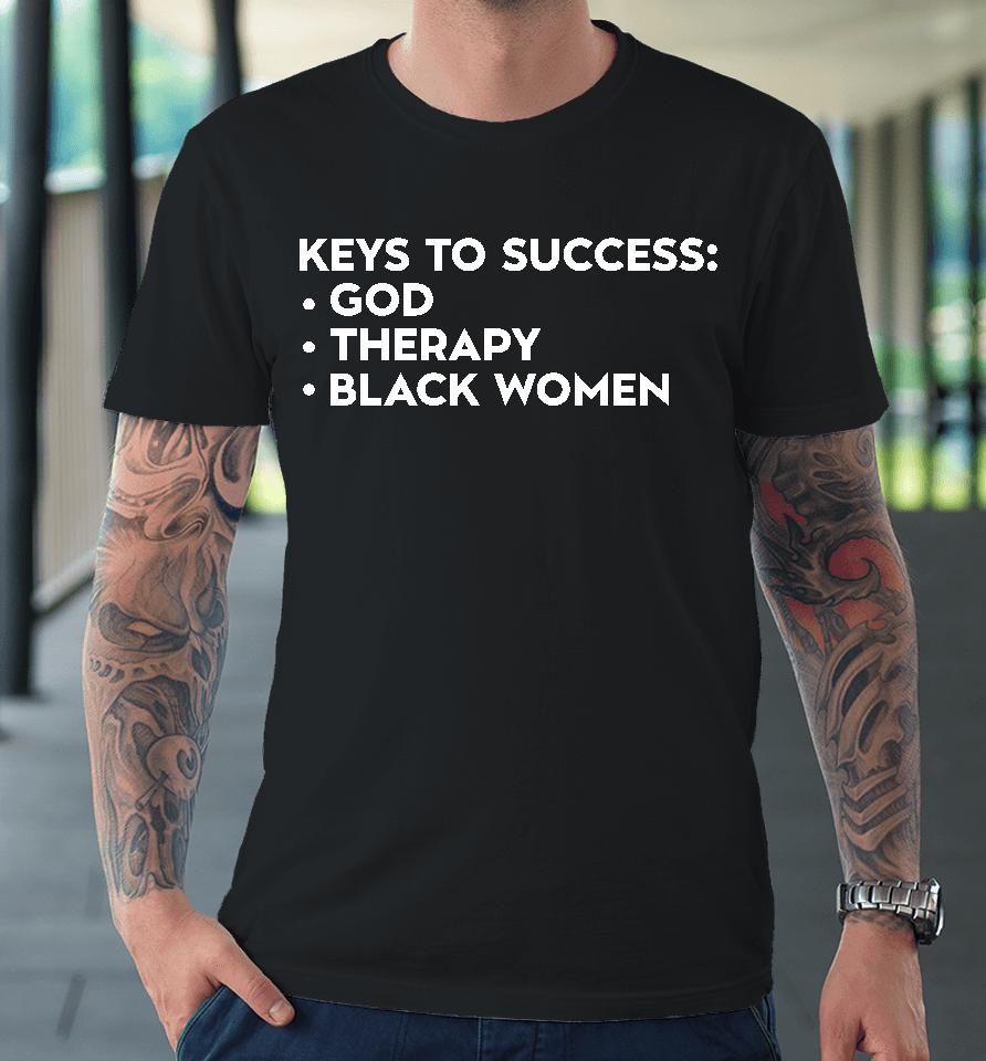 Keys To Success God Therapy Black Women Premium T-Shirt