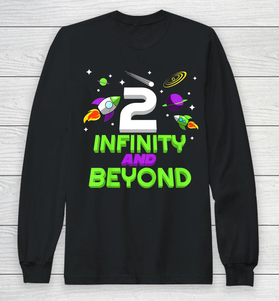Kids 2 Year Old Two Infinity And Beyond 2Nd Birthday Boys Girls Long Sleeve T-Shirt