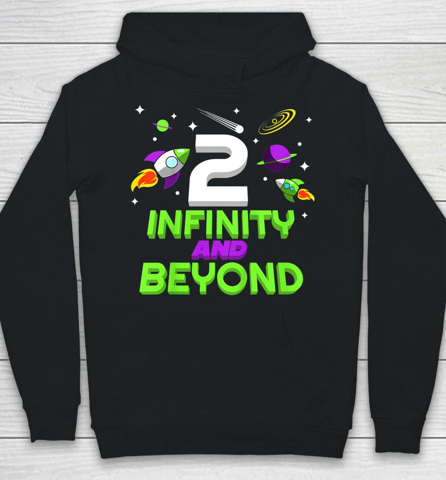 Kids 2 Year Old Two Infinity And Beyond 2Nd Birthday Boys Girls Hoodie