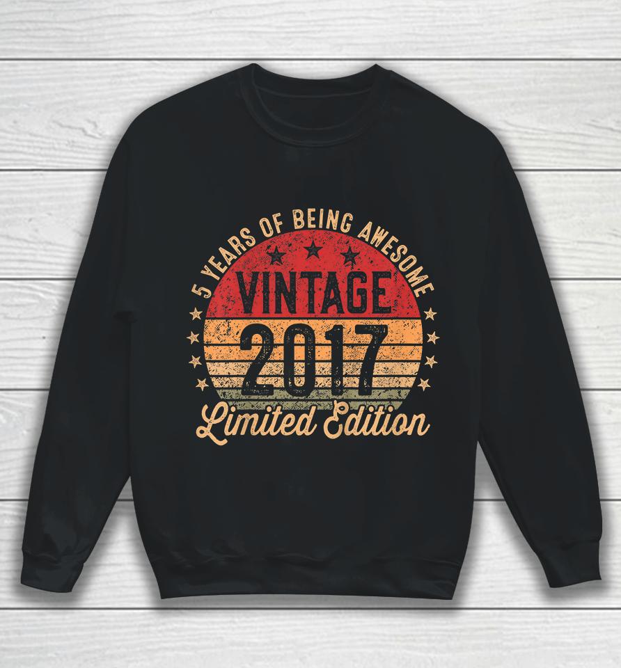 Kids 5 Year Old Vintage 2017 Limited Edition 5Th Birthday Sweatshirt