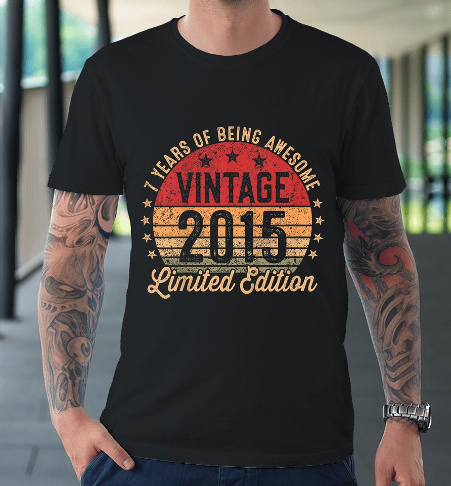 Kids 7 Year Old Vintage 2015 Limited Edition 7Th Birthday Premium T-Shirt