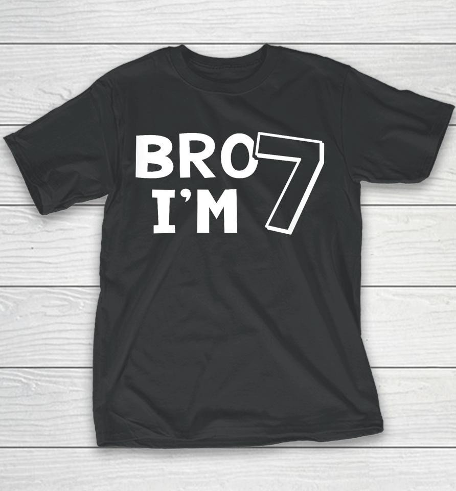 Kids 7Th Birthday Shirt Boy Bro I’m 7 Year Old Seven Seventh Youth T-Shirt