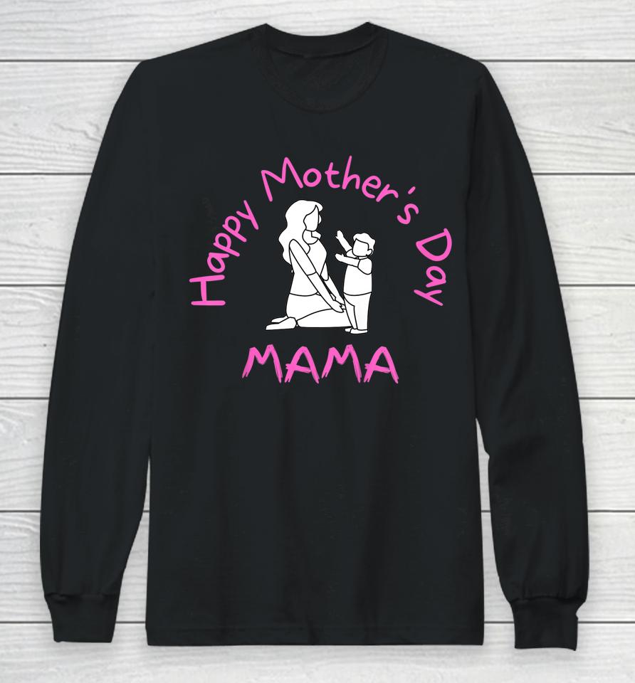 Kids Happy Mother's Day Mama For Toddler Long Sleeve T-Shirt