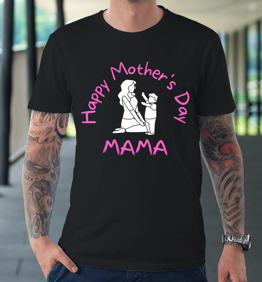 Kids Happy Mother's Day Mama For Toddler Premium T-Shirt