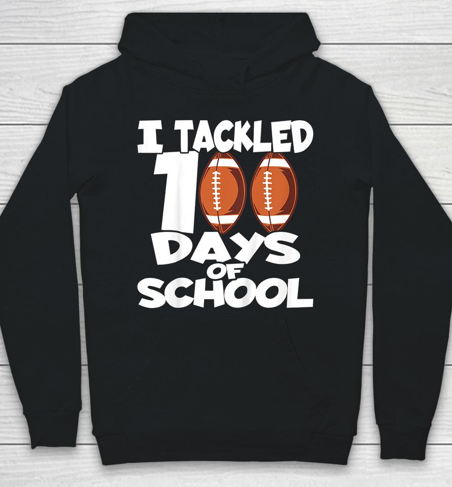 Kids I Tackled 100 Days Of School Football Hoodie
