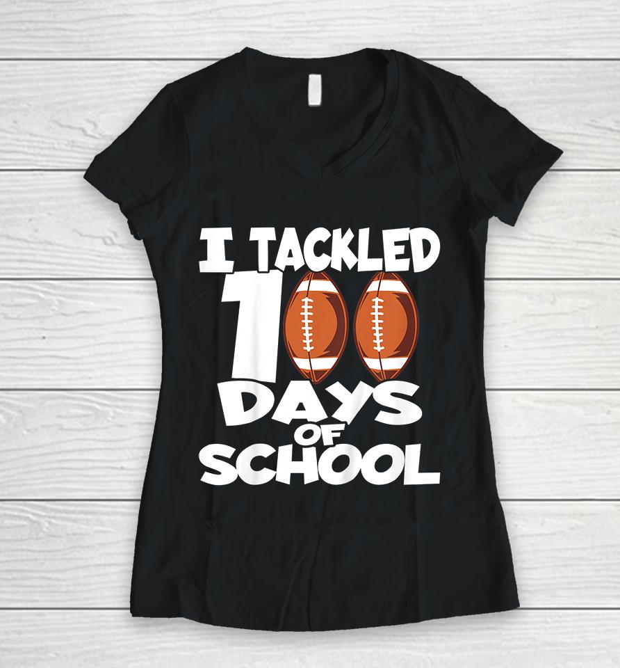 Kids I Tackled 100 Days Of School Football Women V-Neck T-Shirt