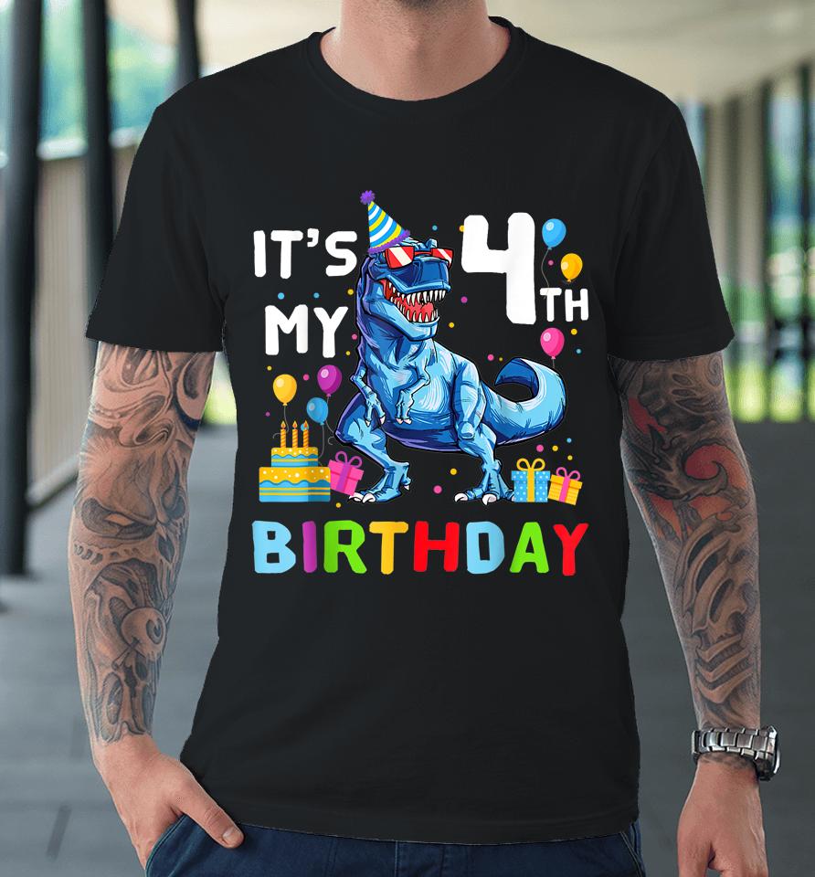 Kids It's My 4Th Birthday Happy 4 Year T-Rex Premium T-Shirt