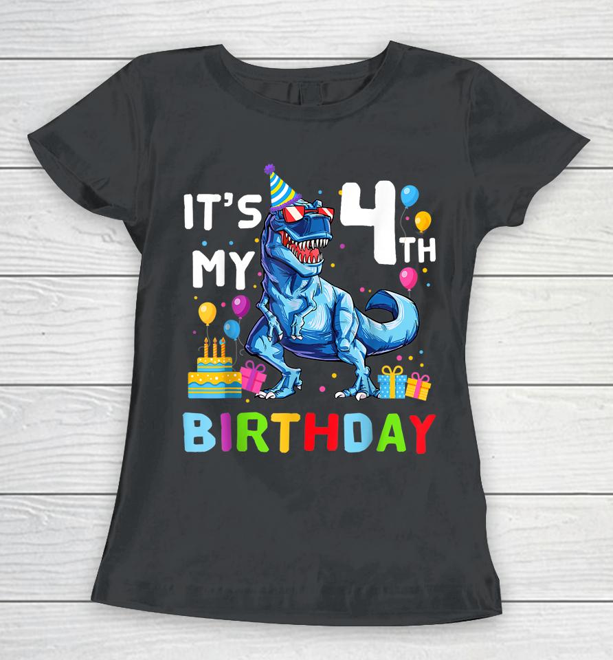 Kids It's My 4Th Birthday Happy 4 Year T-Rex Women T-Shirt