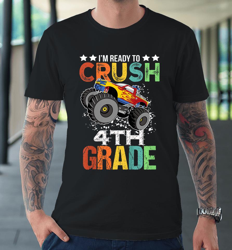Kids Ready To Crush 4Th Grade Monster Truck Boys Back To School Premium T-Shirt