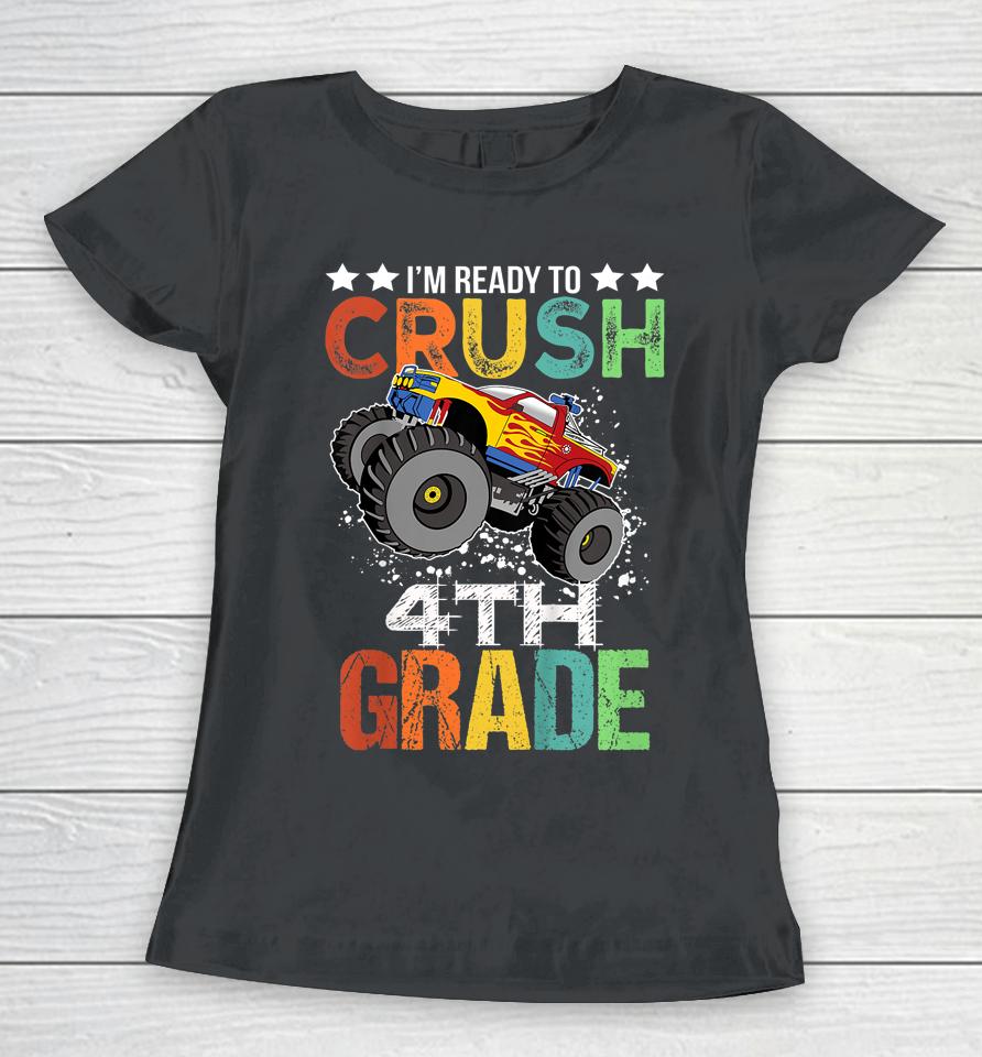 Kids Ready To Crush 4Th Grade Monster Truck Boys Back To School Women T-Shirt