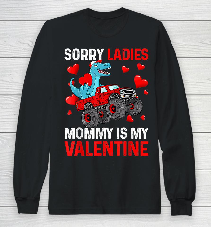 Kids Sorry Ladies Mommy Is My Valentine Long Sleeve T-Shirt