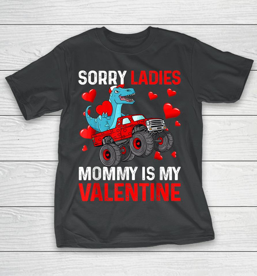 Kids Sorry Ladies Mommy Is My Valentine T-Shirt