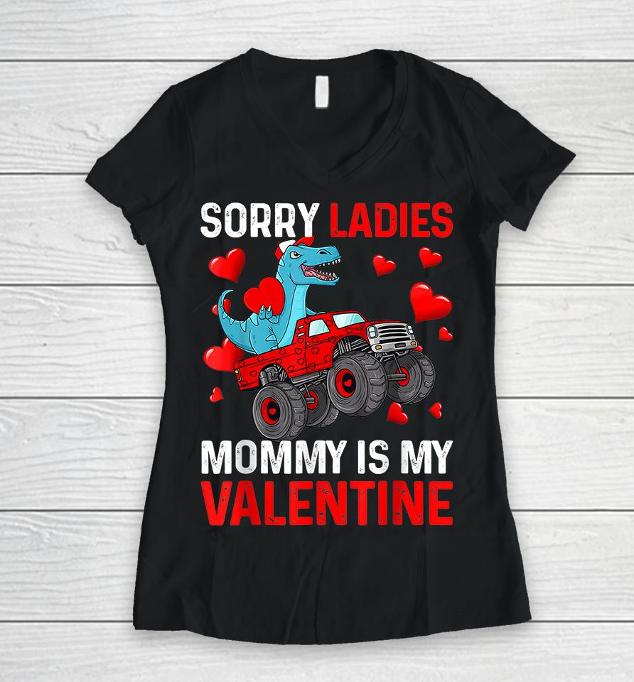 Kids Sorry Ladies Mommy Is My Valentine Women V-Neck T-Shirt