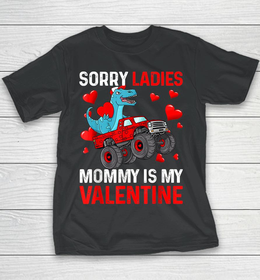 Kids Sorry Ladies Mommy Is My Valentine Youth T-Shirt