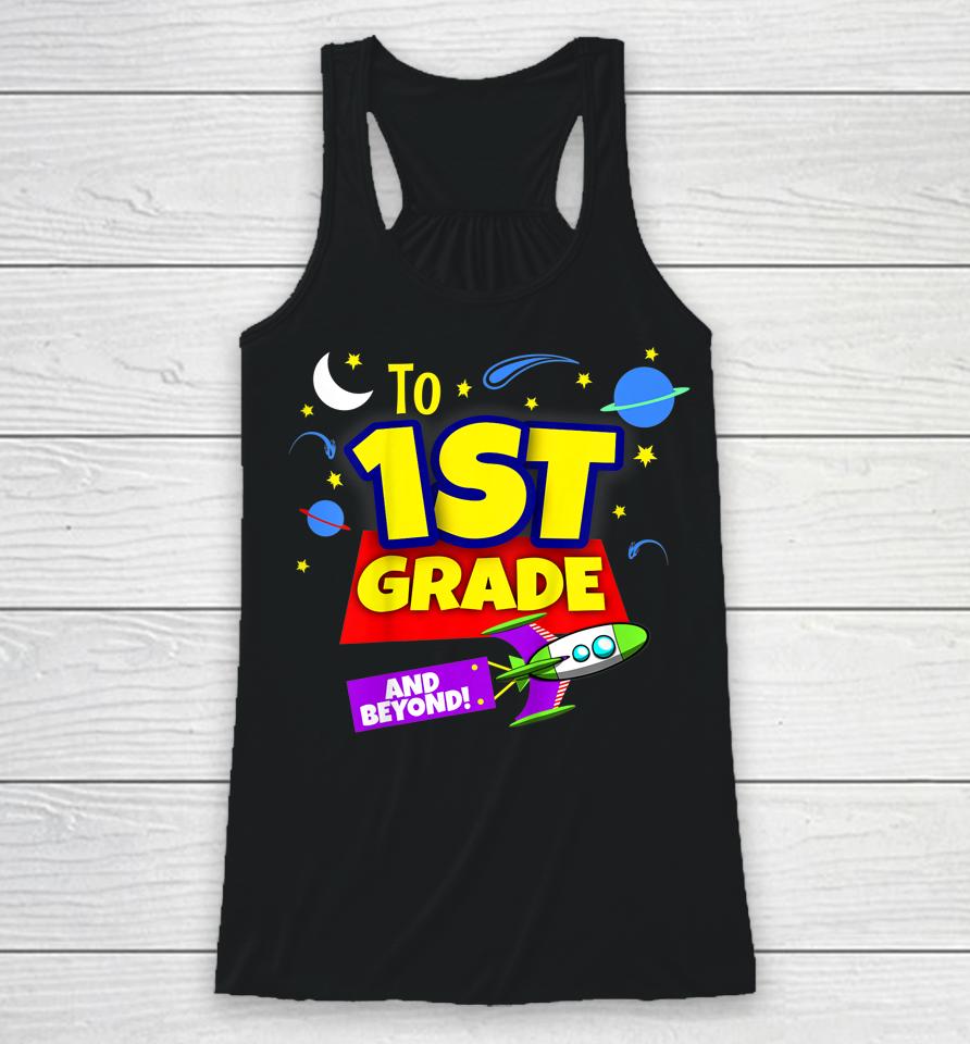 Kids To Infinity And Beyond Back To School First Grade Boys Girls Racerback Tank