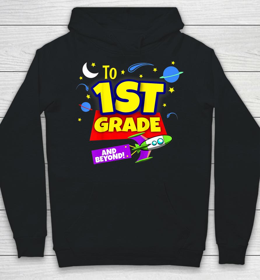 Kids To Infinity And Beyond Back To School First Grade Boys Girls Hoodie