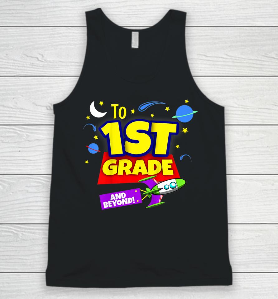 Kids To Infinity And Beyond Back To School First Grade Boys Girls Unisex Tank Top