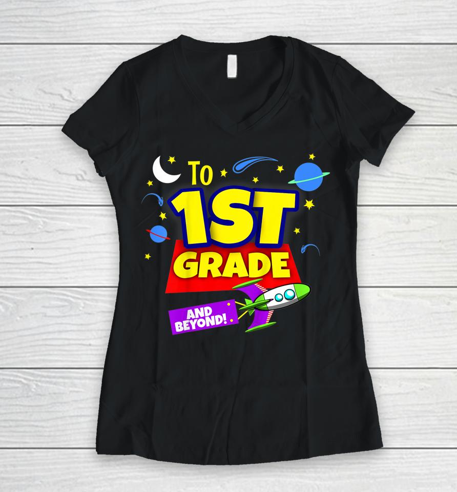 Kids To Infinity And Beyond Back To School First Grade Boys Girls Women V-Neck T-Shirt