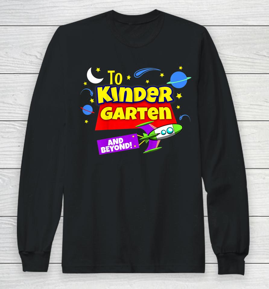 Kids To Infinity And Beyond Back To School Kindergarten Boys Girl Long Sleeve T-Shirt