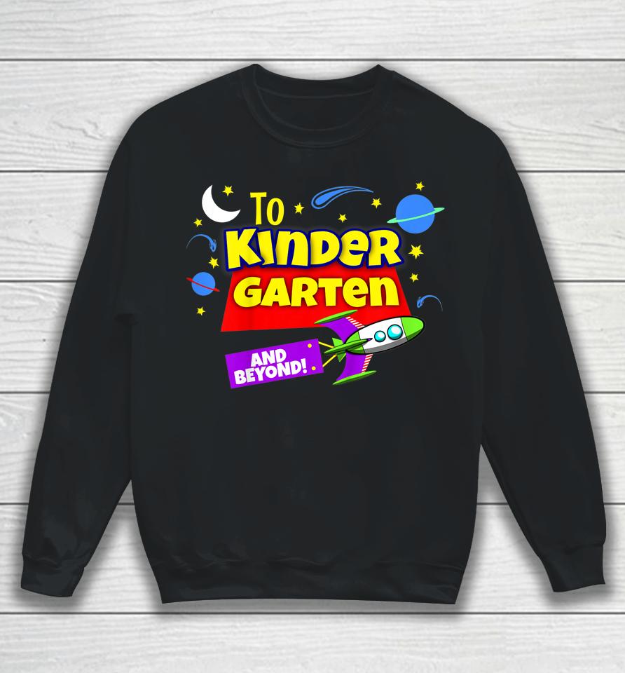 Kids To Infinity And Beyond Back To School Kindergarten Boys Girl Sweatshirt