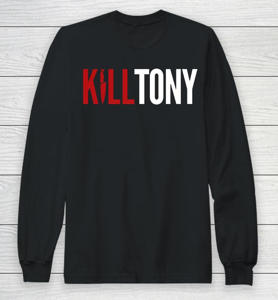 Kill Tony Merch Kill Tony Long Sleeve T-Shirt