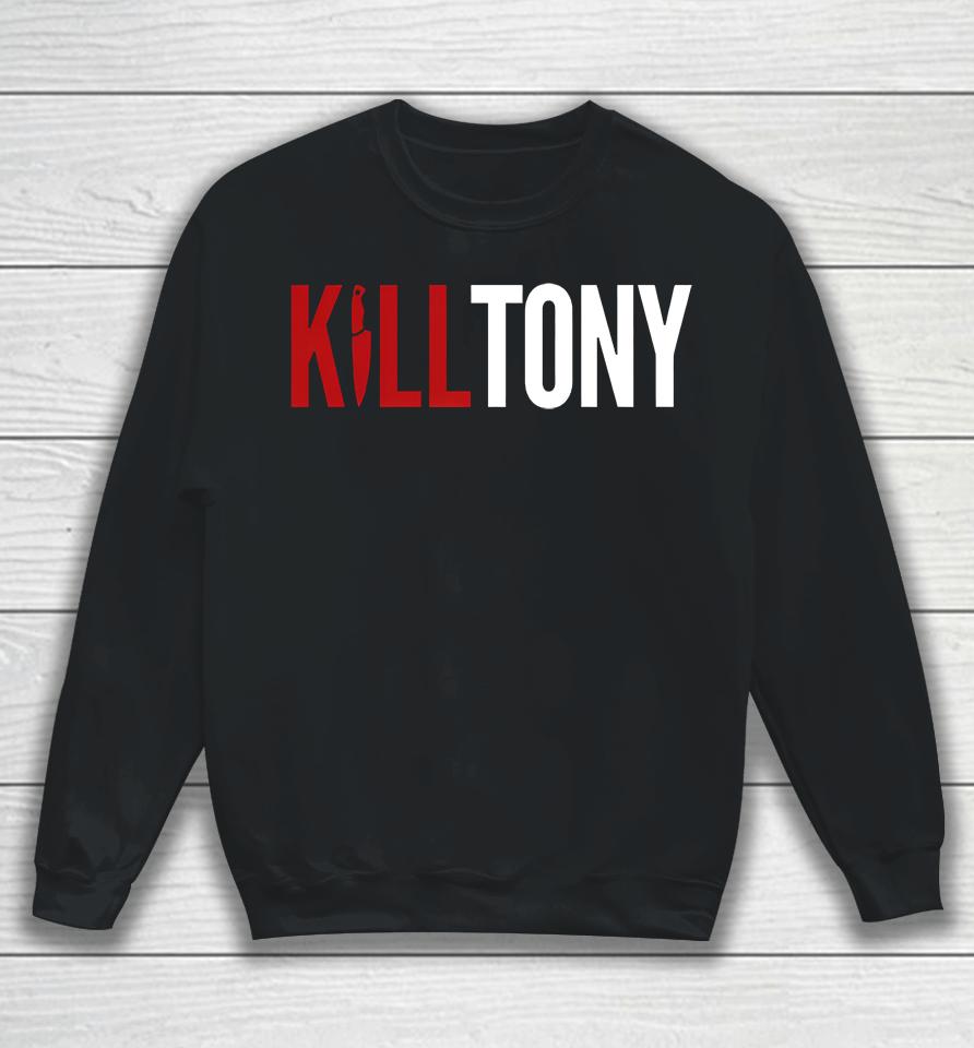 Kill Tony Merch Kill Tony Sweatshirt