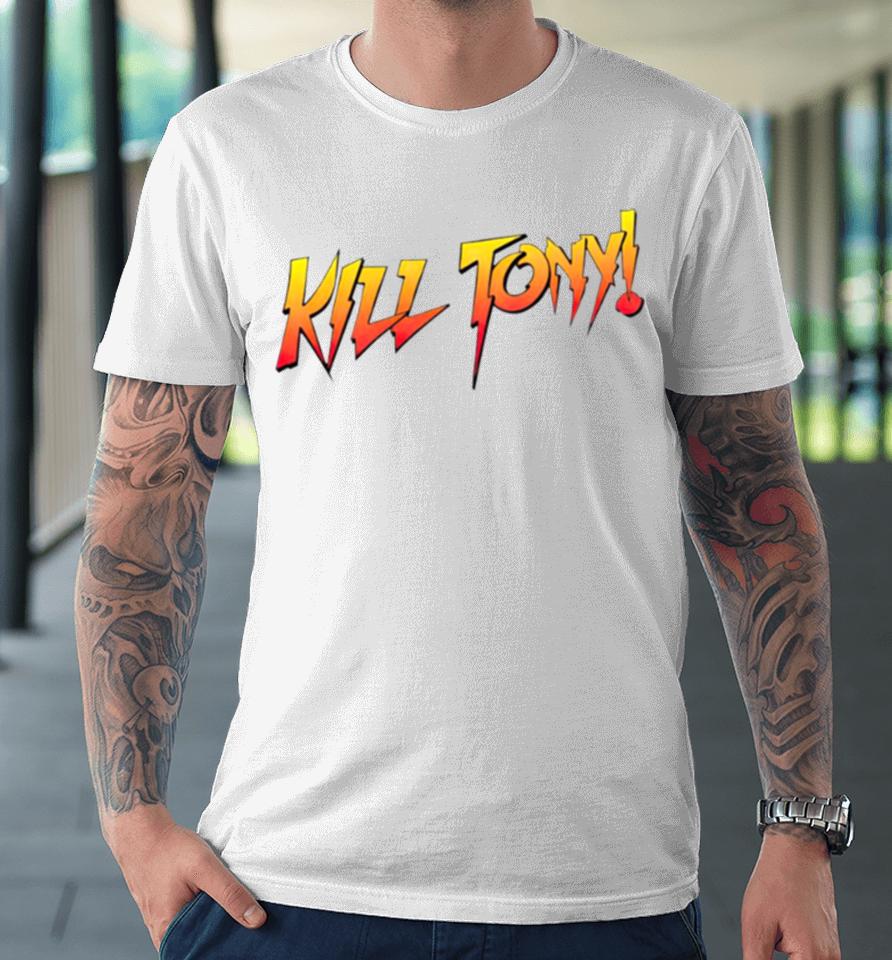 Kill Tony Rowdy Premium T-Shirt