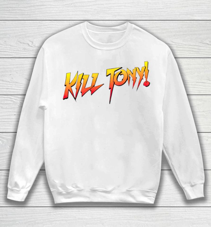 Kill Tony Rowdy Sweatshirt