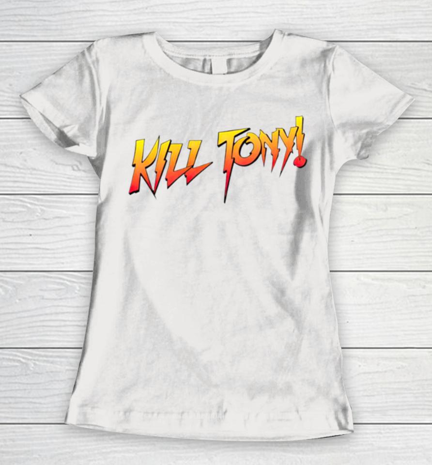 Kill Tony Rowdy Women T-Shirt