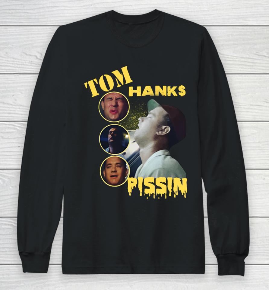 Kill Tony Tom Hanks Pissin Long Sleeve T-Shirt