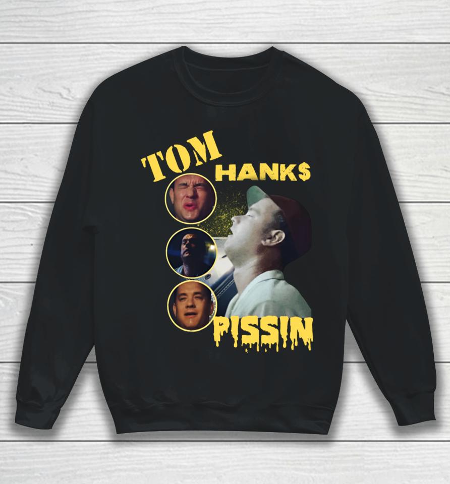 Kill Tony Tom Hanks Pissin Sweatshirt