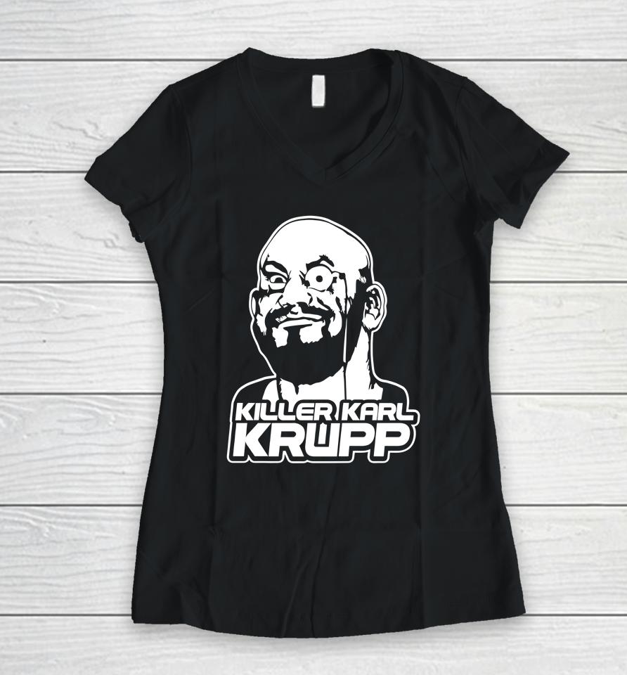Killer Karl Krupp Women V-Neck T-Shirt