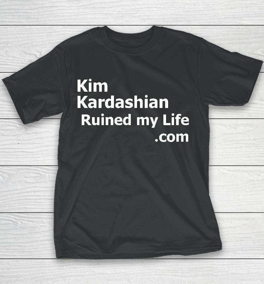 Kim Kardashian Ruined My Life Youth T-Shirt